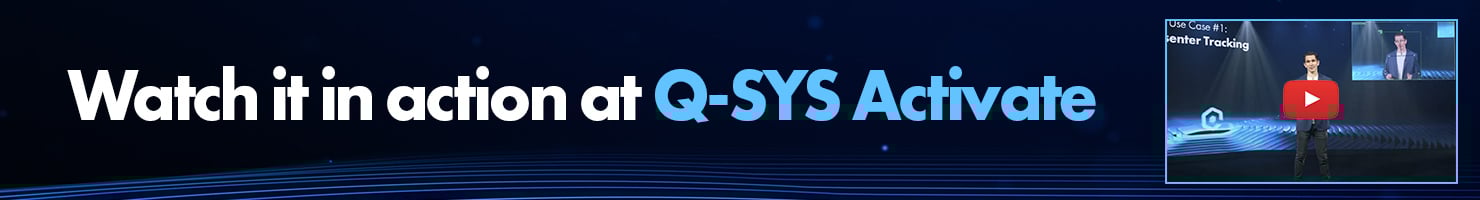 Image of text: Watch it in action at Q-SYS Activate